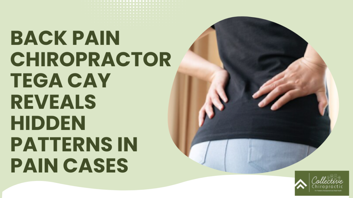 Back Pain Chiropractor Tega Cay Reveals Hidden Patterns in Pain Cases